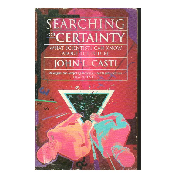 Searching for Certainty What Scientists Can Know About the Future