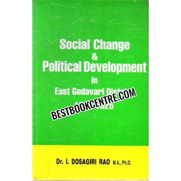 Social Change and Political Development in East Godavari District 1875-1925