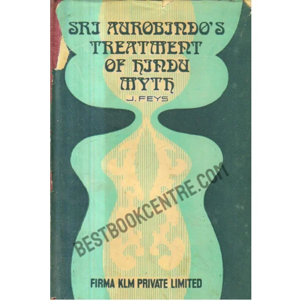 Sri Aurobindos Treatment of Hindu Myth 1st Edition
