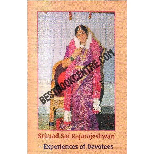 Srimad Sai Rajarajeshwari Experiences of Devotees 1st Edition
