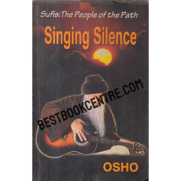 Sufis the People of the Path Singing Silence
