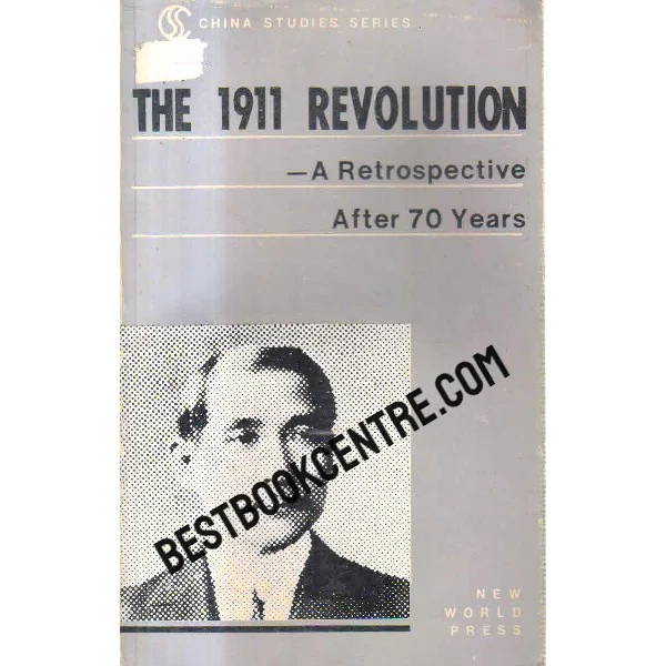 The 1911 Revolution a Retrospective After 70 Years 1st Edition
