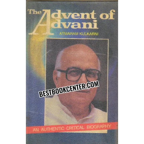 The Advent of Advani 1st Edition