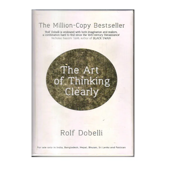 The Art of Thinking Clearly