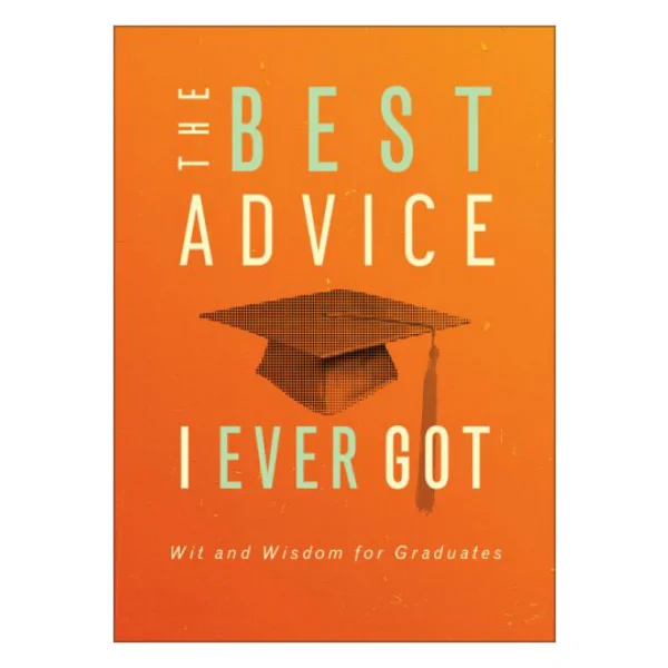 The Best Advice I Ever Got