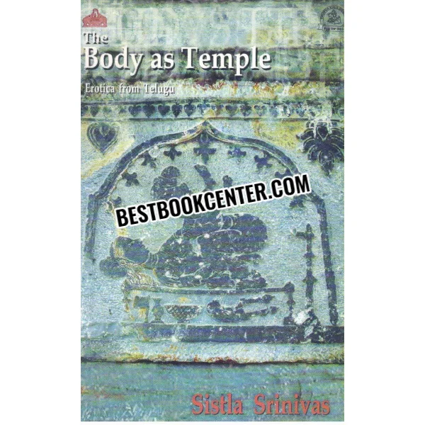 The Body as Temple Erotica From Telugu 1st Edition