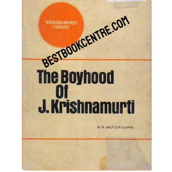 The Boyhood of J.Krishnamurti 1st Edition