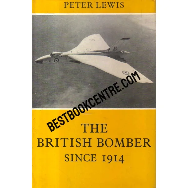 The British Bomber Since 1914 Sixty Years of Design and Development