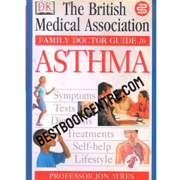 The British Medical Association Family Doctor Guide to Asthma Symptoms Tests Diagnosis Treatments