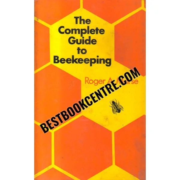 The Complete Guide to Beekeeping 1st Edition