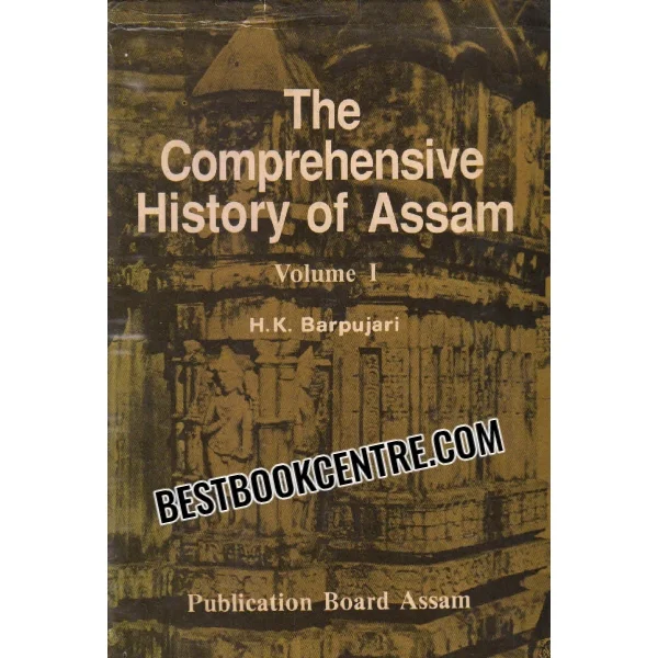 The Comprehensive History of Assam Volume 1 1st Edition