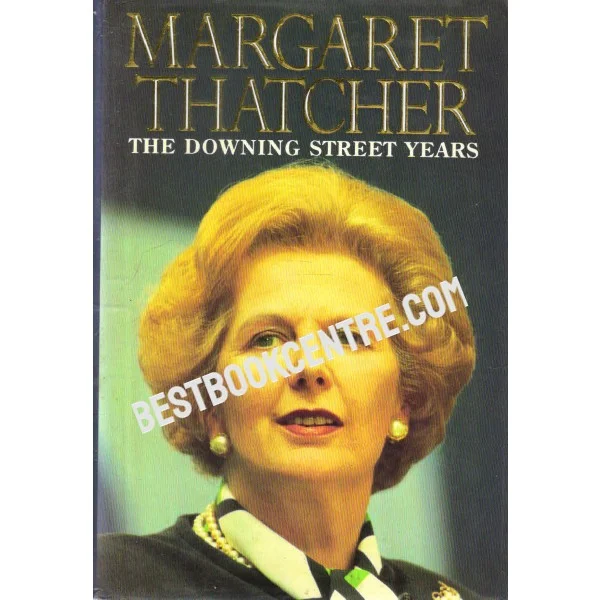 The Downing Street Years 1st Edition