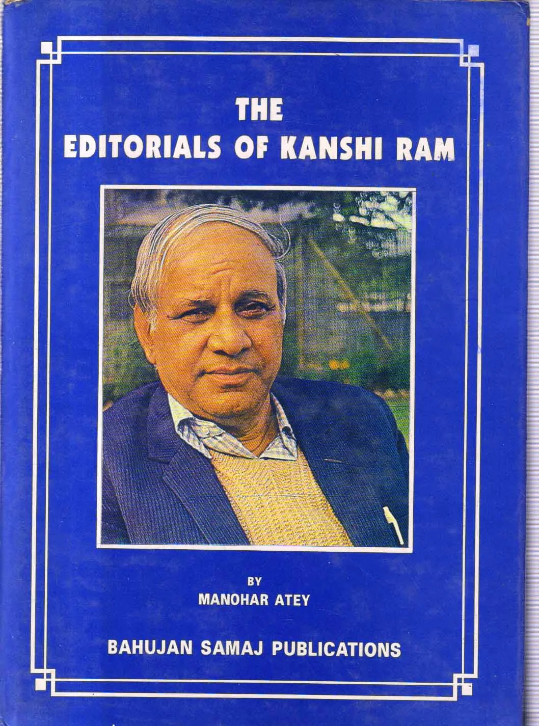 The Editorials of Kanshi Ram 1st Edition