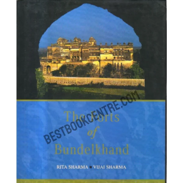 The Forts of Bundelkhand