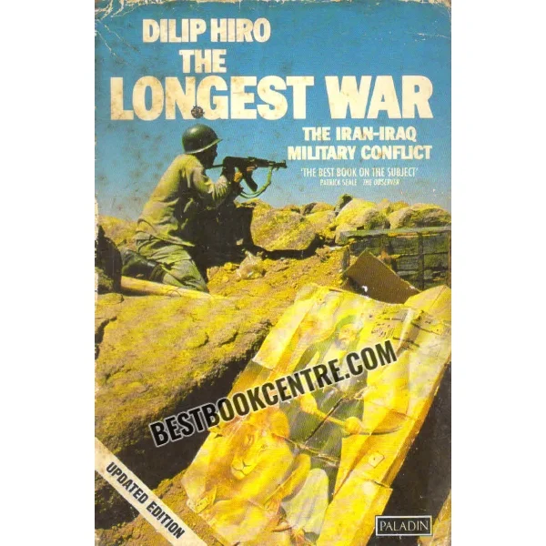 The Longest War the Iran Iraq Military Conflict