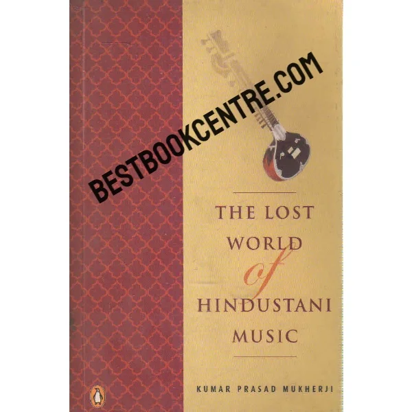 The Lost World of Hindustani Music