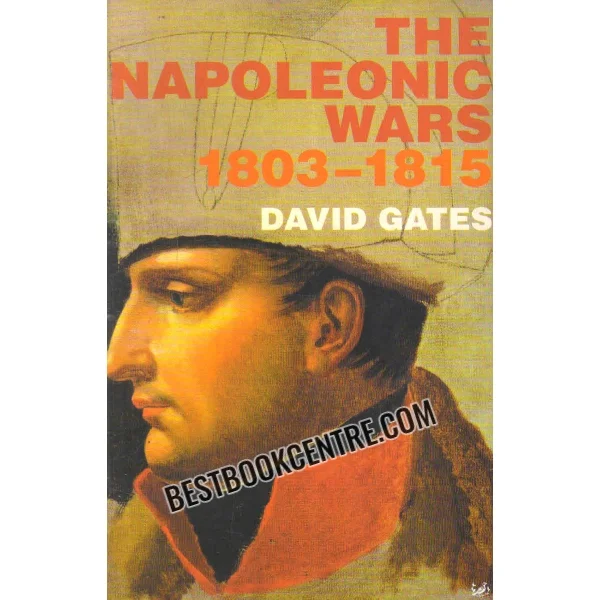 The Napoleonic Wars 1803 to 1815