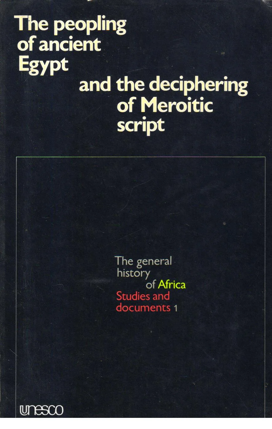 The Peopling of Ancient Egypt and the Deciphering of Meroitic Script.