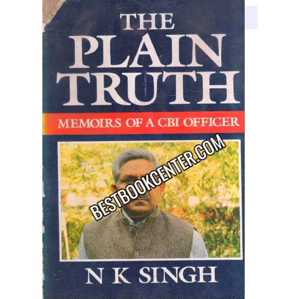The Plain Truth Memories of CBI Officer 1st Edition