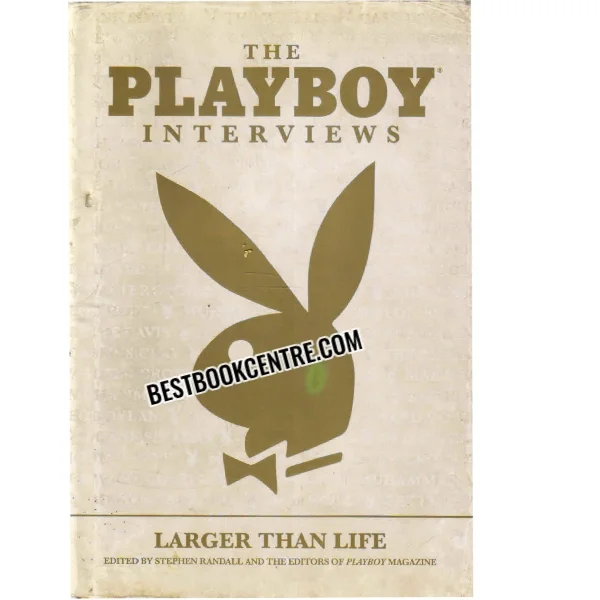 The Playboy Interviews Larger Than Life
