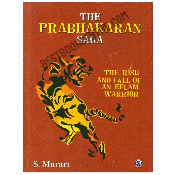 The Prabhakaran Saga: The Rise and Fall of an Eelam Warrior