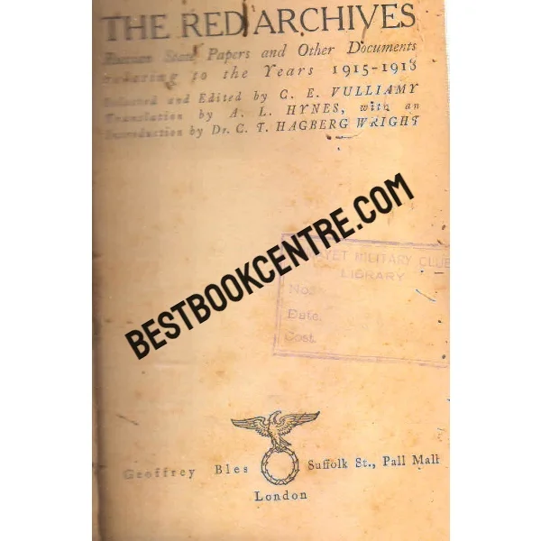 The Red Archives Russian State Papers and Other Documents Relating to the Years 1915 1918 1st Editioni
