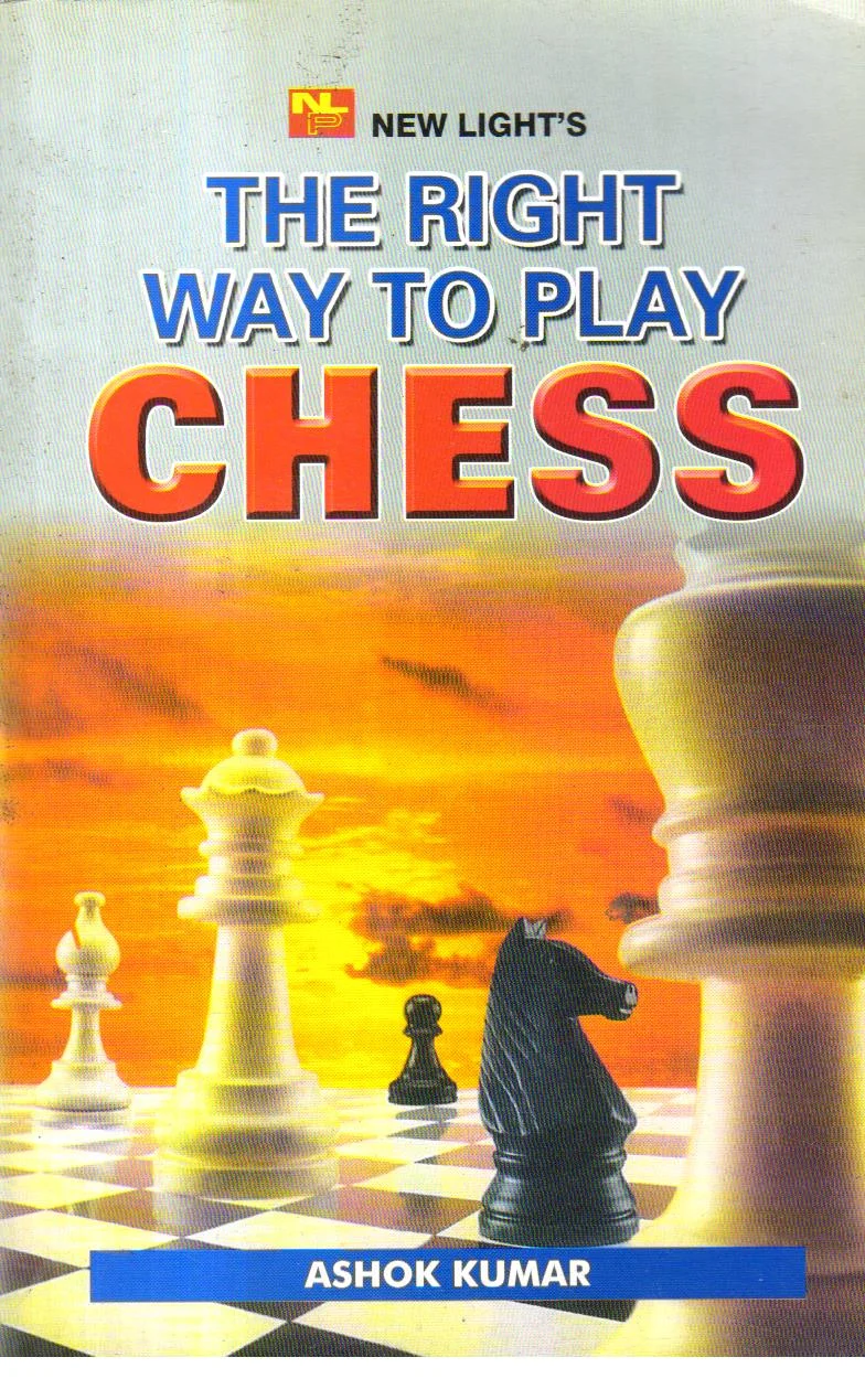 The Right Way to Play Chess
