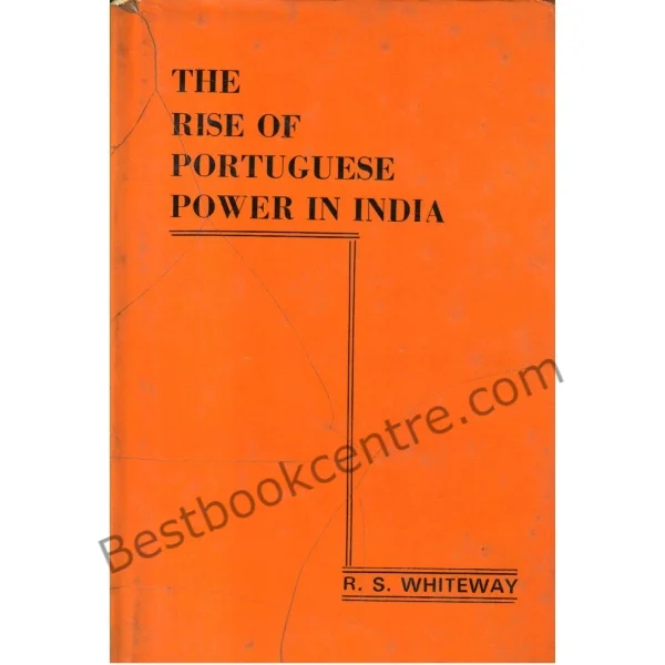 The Rise of Portuguese Power in India.