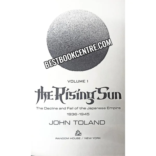 The Rising Sun the Decline and Fall of the Japanese Empire 1936- 1945, Volumes 1 & 2, Two Book Set 1st Edition