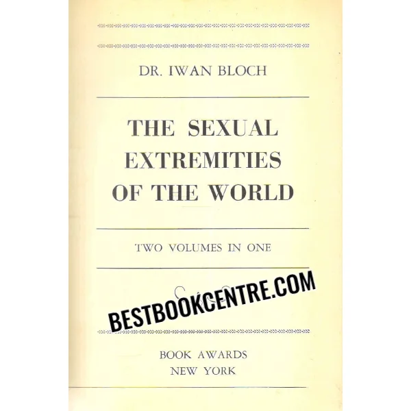The Sexual Extremities of the World Two Volumes in One 1st Edition