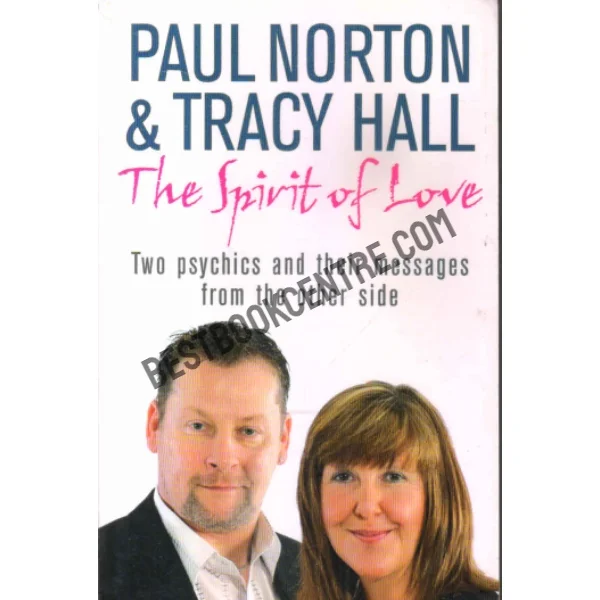The Spirit of Love Two Psychics and Their Messages From the Other Side