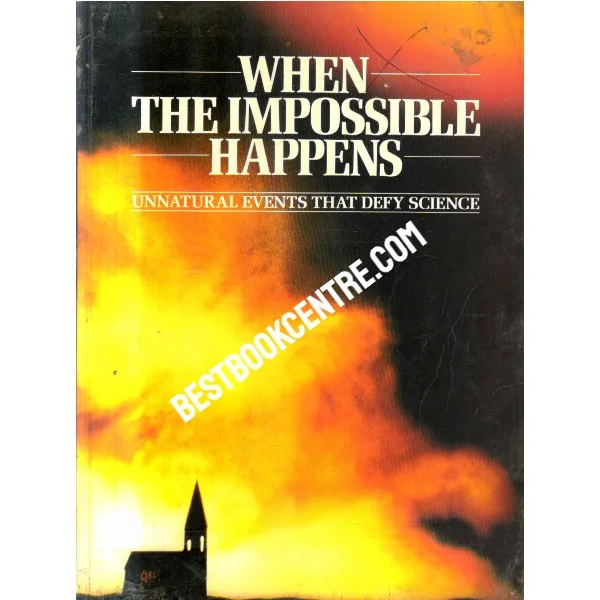 The Unexplained When the Impossible Happens