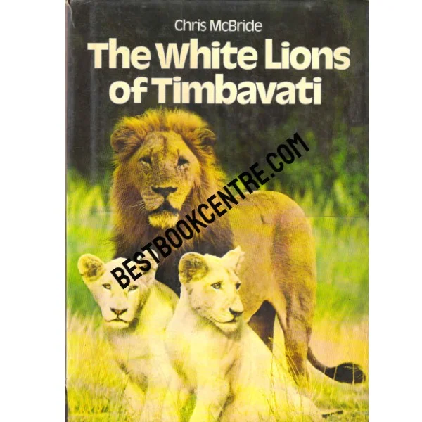 The White Lions of Timbavati 1st Edition