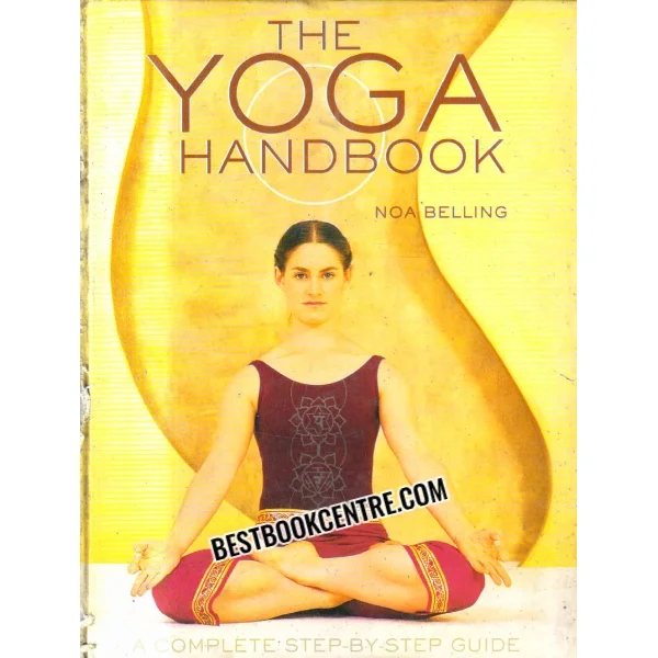 The Yoga Handbook a Complete Step by Step Guide