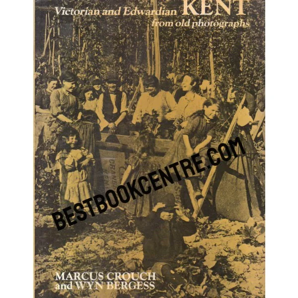 Victorian and Edwardian Kent From Old Photographs