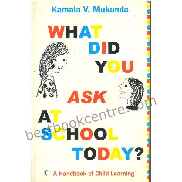 What Did You Ask at School Today?
