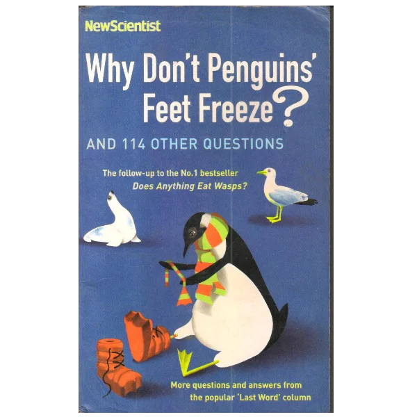 Why Don't Penguins' Feet Freeze?: And 114 Other Questions
