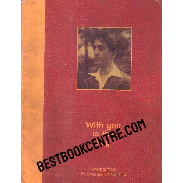 With You Is the Key Excerpts From J. Krishnamurti Writtings