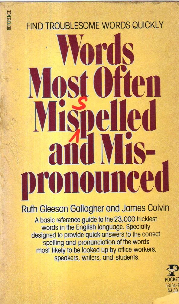 Words Most Often Mispelled & Mis-Pronounced