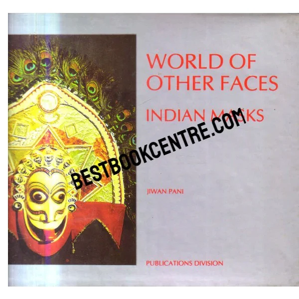 World of Other Faces Indian Masks 1st Edition
