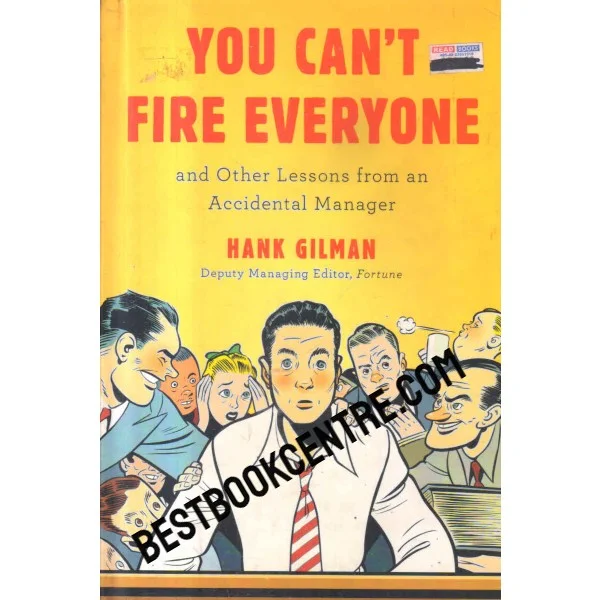 You Cant Fire Everyone 1st Edition