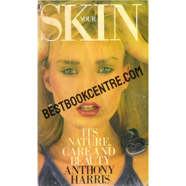 Your Skin Its Nature Care and Beauty