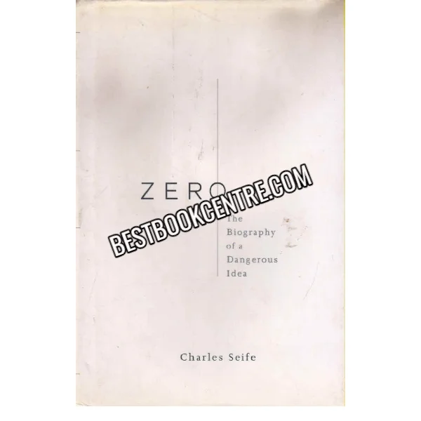 Zero the Biography of a Dangerous Idea 1st Edition